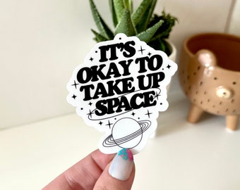 It’s Okay To Take Up Space Waterproof Sticker, Take Your Meds, Self Care, Self Love Sticker, Mental Health Gifts, Pink Trendy Stickers