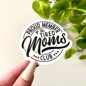 Pegatina impermeable "Miembro orgulloso del Club de las Mamás Cansadas", pegatinas para mamás, regalos para mamás, pegatina para botella de agua, mamá cansada, pegatina para vaso