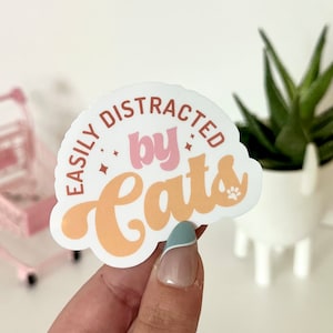 Easily Distracted By Cats Waterproof Sticker - Laptop Decals - Waterbottle Stickers - Tumbler Decal - Cat Mom Stickers, Cat Gifts