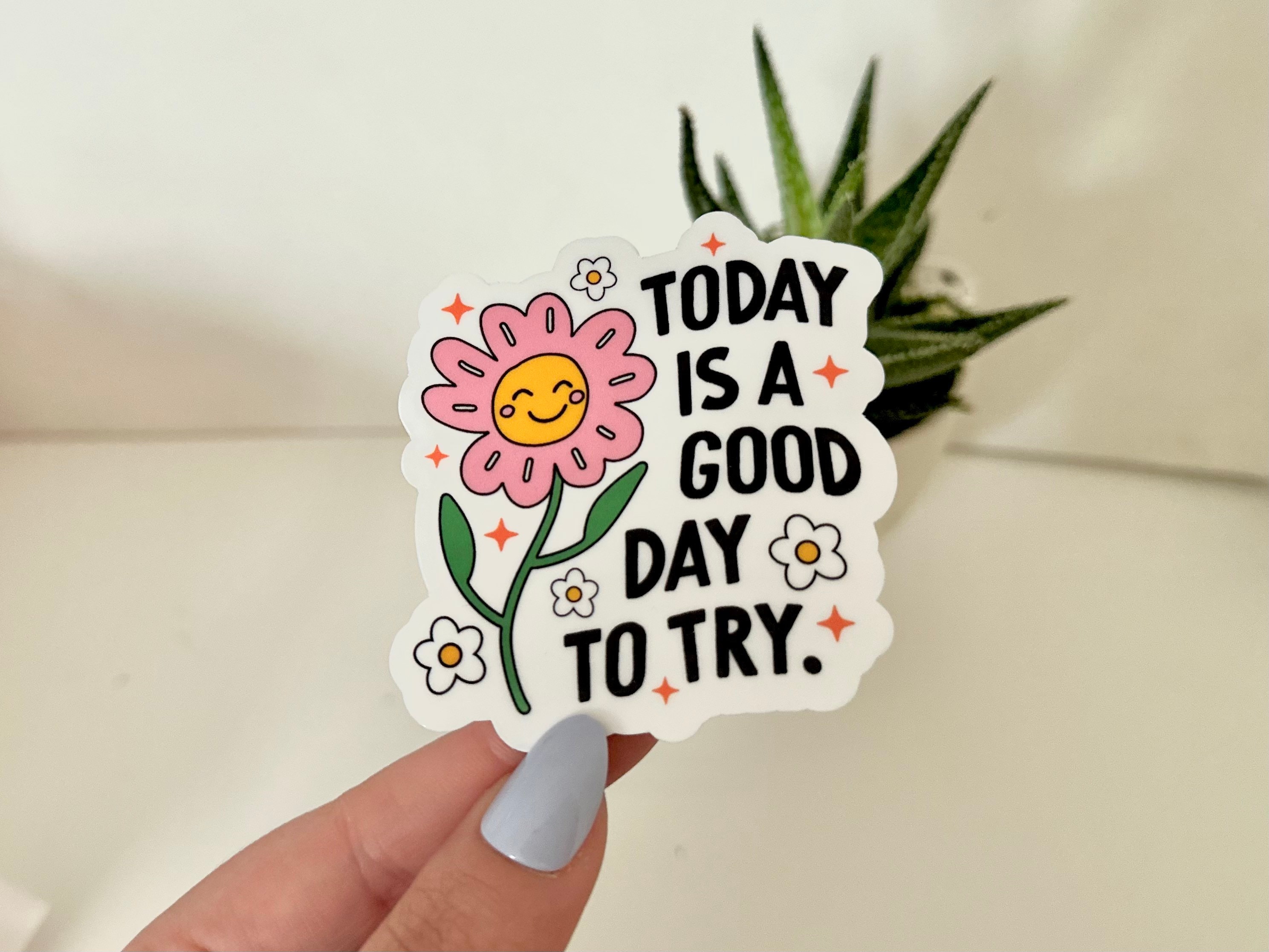 Try One Today Today is a Good Day to Try Waterproof Stocker, Inspiring Stickers ...