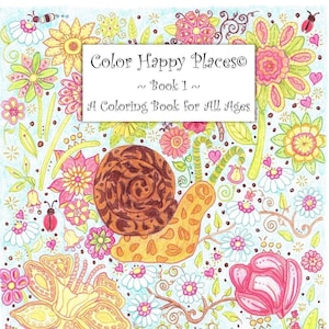Color Happy Places Coloring Book - Book 1 - A Coloring Book Appropriate for All Ages Art Coloring Book Single Sided Full Color References