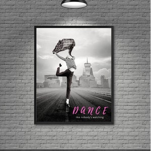 Dance Like No One Is Watching Print | Girl Power Wall Art | Dance Like Nobody&#39;s Watching Decor | Girls Inspirational Quote Digital Print