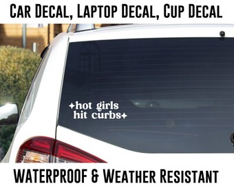 Hot Girls Hit Curbs Car Decal, Laptop Decal, Waterproof Car Decal, Cup Decal, Truck Decal, Car Sticker, Girl Sticker, Hot Girl Sticker