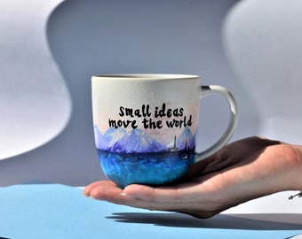 Small ideas move the world! Inspirational Mug, Hand-Painted Landscape, Taza Pintada A Mano, Paisaje, Taza Motivacional