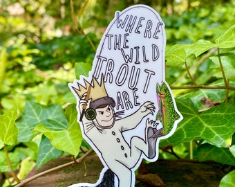 Where The Wild Trout Are Max Fly Fishing blue and white 4”&5”Vinyl Die-Cut Sticker