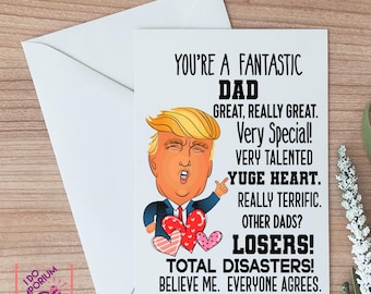 Könnte beinhalten: Eine humorvolle Grußkarte mit einer Karikatur eines Mannes mit einem großen Herzen und dem Text "You're a fantastic Dad. Great, really great. Very Special! Very Talented. Yuge Heart. Really Terrific. Other Dads? Losers! Total Disasters! Believe me. Everyone agrees."