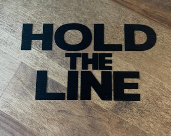 Hold The Line Decal Etsy