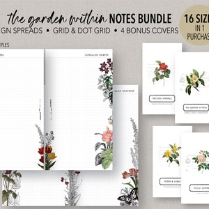 May include: A printable notes bundle with 16 sizes in one purchase. The bundle includes two design spreads, grid and dot grid, and four bonus covers. The designs feature floral illustrations with a vintage aesthetic. The text "the garden within" is included in the image.