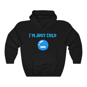 I&#39;m Just Cold Hoodie