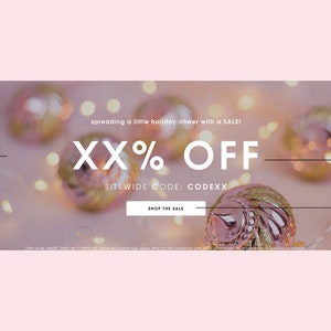 May include: A festive holiday sale banner with a blurred background of pink and gold ornaments. The text reads "XX% OFF" with the sitewide code "CODEXX".