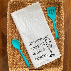 Do Mimosas Count As A Juice Cleanse - Mimosa Tea Towel - Alcohol Tea Towel - Mimosa Gift - Mimosa Decor - Alcohol Gift Basket