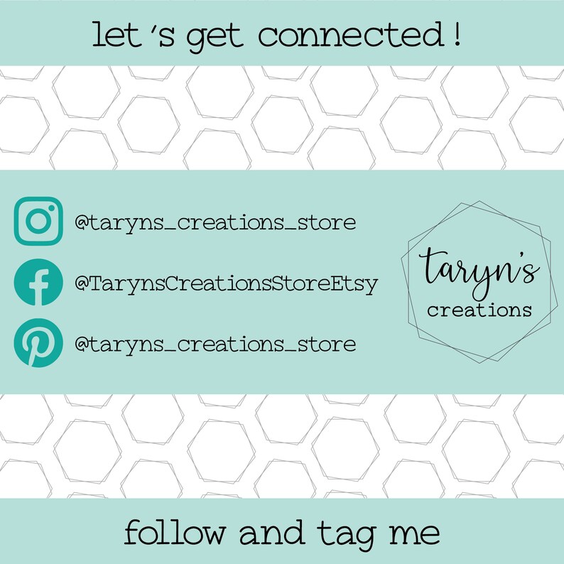 Puede incluir: Un fondo azul claro con un patr&oacute;n hexagonal. El texto "let's get connected!" est&aacute; en la parte superior de la imagen. El texto "follow and tag me" est&aacute; en la parte inferior de la imagen. Se muestran iconos de redes sociales para Instagram, Facebook y Pinterest con el texto "@taryns_creations_store" debajo de cada icono. Un logotipo para "Taryn's creations" se muestra en el lado derecho de la imagen.