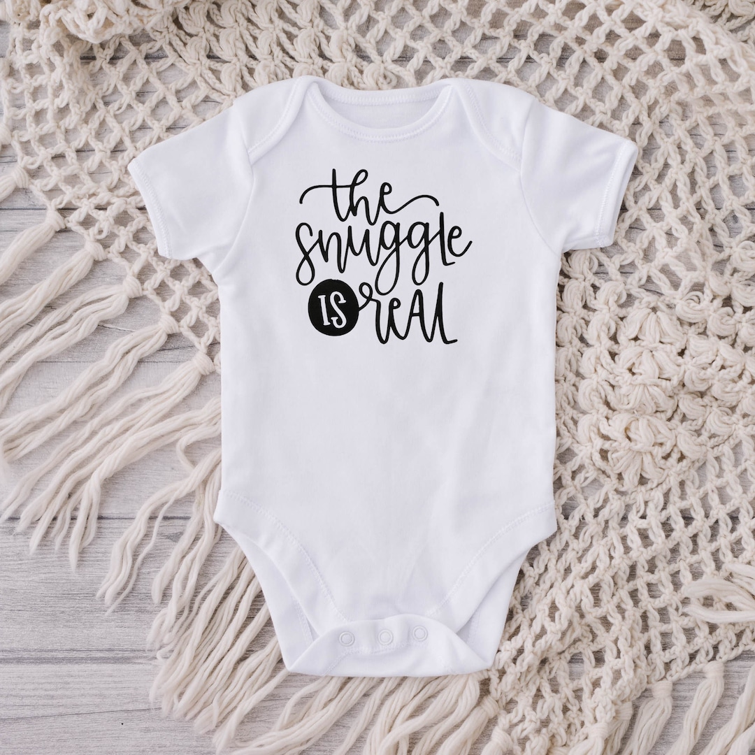 The Snuggle Is Real Baby Onesie Snuggle Baby Onesie Cute Etsy France