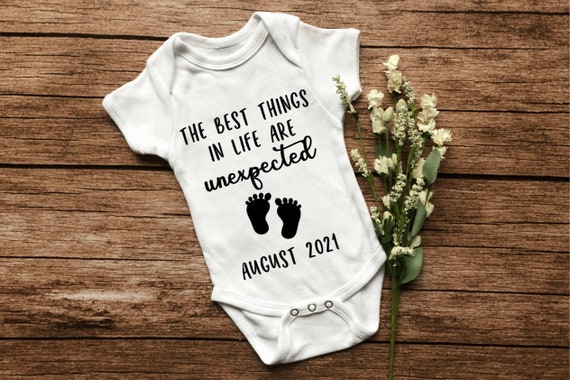 The Best Things in Life Are Unexpected Pregnancy Announcement, UNEXPECTED  Pregnancy Baby Onesie Onesie®, Surprise Baby Onesie® Announcement 