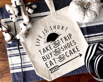 Reusable Canvas Tote Bag, Life Is Short Tote Bag, Motivational Tote Bag, Reusable Shopping Bag, Take The Trip Tote Bag