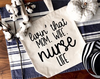 Livin That Mom, Wife, Nurse Life Canvas Tote Bag, Mom Nurse Canvas Tote Bag, Nurse Gift, Reusable Bag