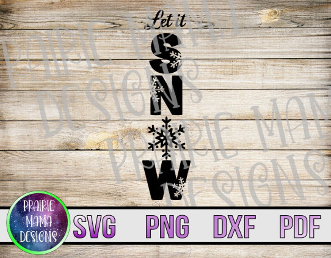 Let It Snow Vertical Sign SVG PNG DXF Pdf Cut File Digital Download ...