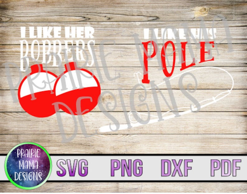 Download I Like Her Bobbers I Like His Pole Svg Png Dxf Pdf Cut File Digital Download Fishing Rod Fishing Couple Funny Clip Art Art Collectibles Tripod Ee