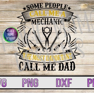 Alcune persone mi chiamano meccanico, la cosa più importante mi chiama papà SVG PNG DXF pdf file tagliato file digitale download digitale