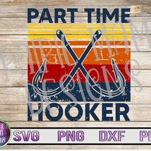 Teilzeit Hooker Distressed SVG PNG DXF pdf geschnitten Datei digitaler Datei digitaler Download Angelhaken Vintage retro