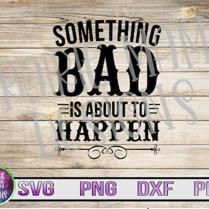 algo malo está a punto de suceder SVG PNG DXF pdf archivo de corte archivo digital descarga digital bebiendo cerveza fiesta verano