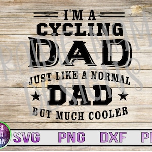 Je suis un papa cycliste Tout comme un papa normal mais beaucoup plus cool SVG PNG DXF pdf coupe fichier fichier numérique téléchargement numérique