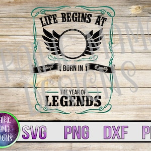Das Leben beginnt bei Fill in the blank born in the year of legends SVG PNG DXF pdf Schnittdatei digitaler Download Geburtstag Shirt Vintage jedes Jahr