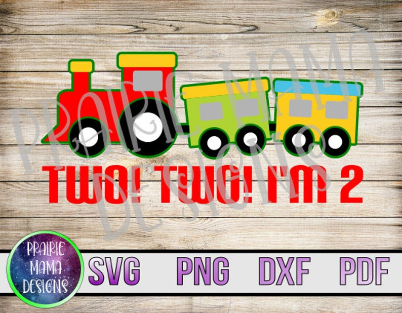 Download Two Birthday Train Svg Png Dxf Pdf Cut File Digital File Digital Download 2nd Birthday Second Birthday Choo Choo Train I M Two Two Clip Art Art Collectibles