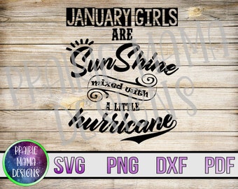 May include: A digital design on a wooden background with the text "January Girls Are Sunshine mixed with a little hurricane." The design includes the words "SVG, PNG, DXF, PDF" and a logo.
