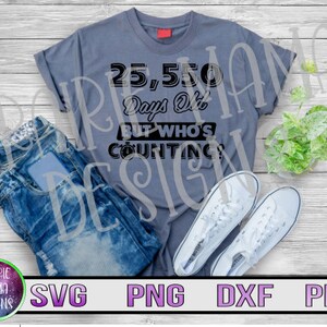 70th Birthday SVG: 25,500 Days Old Cut File (Digital Download)
