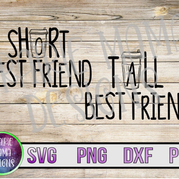 short best friend tall best friend coffee cups large grande venti SVG PNG cut file digital file digital download best friends besties bff