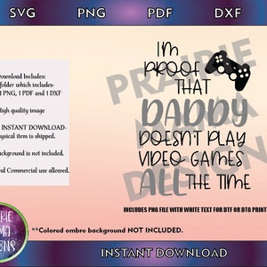 Sono la prova che papà non gioca sempre ai videogiochi SVG PNG DXF pdf file di taglio, download digitale, controller di gioco, annuncio di nascita
