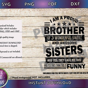 Ich bin ein stolzer Bruder von 3 wunderbaren süßen Schwestern SVG PNG DXF pdf geschnittene Datei digitale Datei digitaler Download lustige Bruder Shirt
