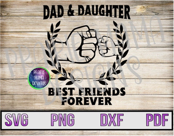 Download Dad Daughter Best Friends Forever Fist Bump Svg Png Dxf Pdf Etsy