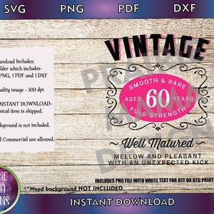 May include: Digital download graphic with a wood grain background. The design features the word "VINTAGE" above an oval with "SMOOTH & RARE AGED 60 YEARS FULL STRENGTH". Below it reads "Well Matured".