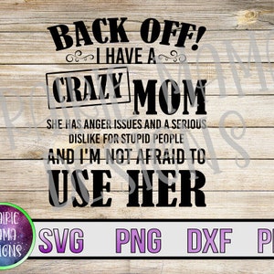Zurück aus ich habe eine verrückte Mama Ärger Probleme dislike Menschen Ich habe keine Angst, sie SVG PNG DXF pdf Cut Datei digitale Datei digital download