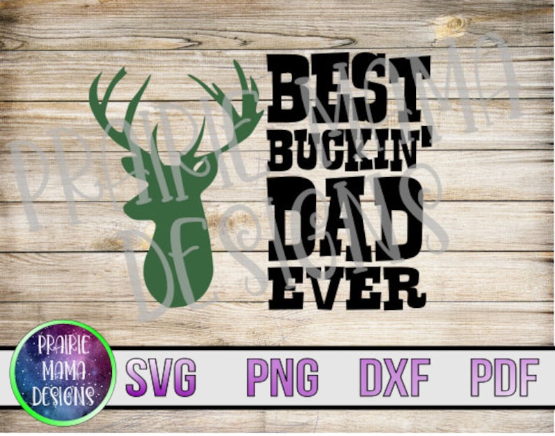 Download Best buckin' Dad ever Deer head hunting SVG PNG DXF pdf | Etsy