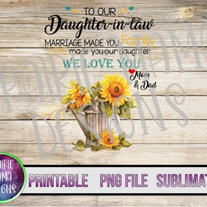 To our Daughter in Law Marriage made you family love made you our daughter in law PNG digital file digital download 300 dpi sonnenblumen