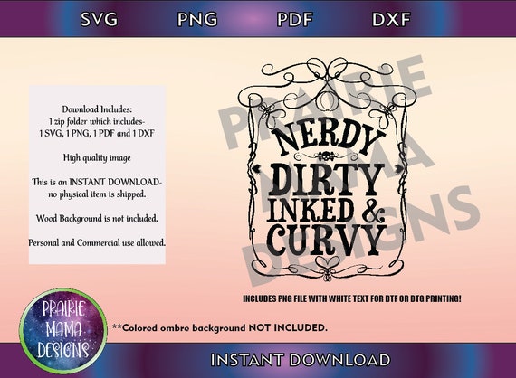 Nerdy Dirty Inked & Curvy SVG PNG DXF pdf cut file, digital download, tattoo girls, sublimation designs, dtf or dtg designs