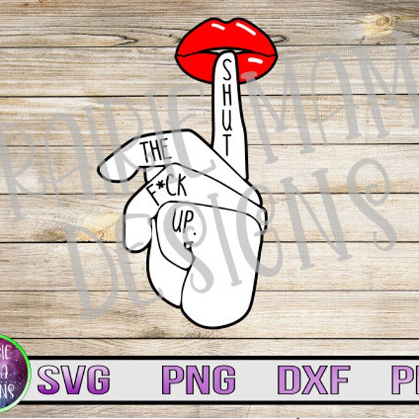 shut the fuck up SVG PNG DXF pdf cut file digital download finger to lip be quiet