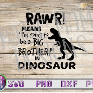 Rawr significa que voy a ser un hermano mayor en dinosaurio SVG PNG DXF pdf archivo de corte descarga digital Anuncio de nacimiento de hermano mayor