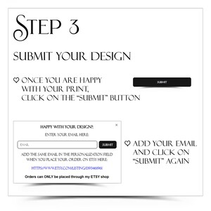 May include: White graphic with the text "STEP 3 SUBMIT YOUR DESIGN". Instructions include adding an email and clicking the submit button. A pop-up box prompts the user to enter their email.