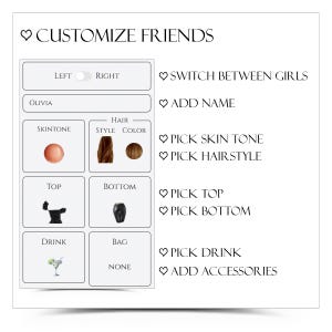 May include: A white graphic with the text "CUSTOMIZE FRIENDS" and options to personalize a character. Features include skin tone, hairstyle, top, bottom, drink, and accessories. The name "OLIVIA" is displayed.