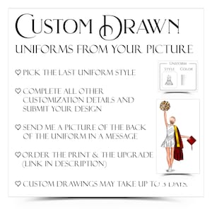 K&ouml;nnte beinhalten: Eine wei&szlig;e Grafik mit dem Text "CUSTOM DRAWN UNIFORMS FROM YOUR PICTURE". Anweisungen umfassen die Auswahl eines Uniformstils, das Einreichen von Designdetails und das Senden eines Fotos. Eine Zeichnung einer Cheerleaderin ist enthalten.