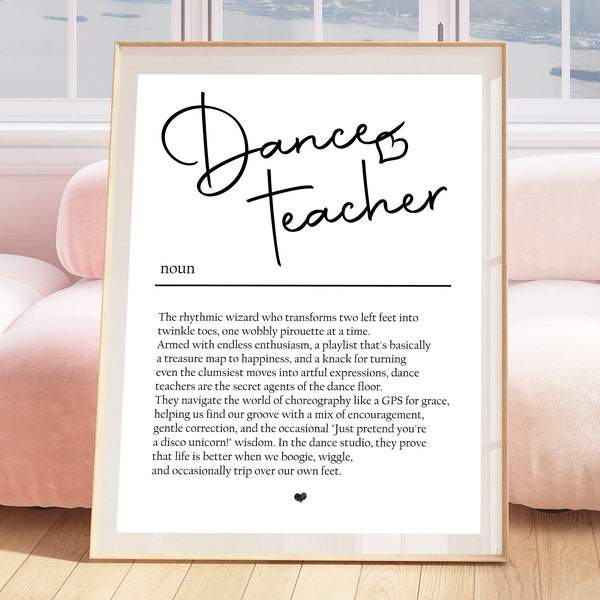 Dance Teacher Gift Dance Teacher Definition Print Dance Teacher Wall Art Dance Teacher Birthday Gift For Dance Teacher Retirement Gift