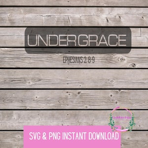 Christian  SVG/ PNG  Instant Digital Download - Under Grace (no physical item will be shipped)