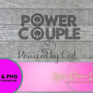 Instant digital download - SVG/ PNG POWER Couple powered by God (no physical item will be shipped)