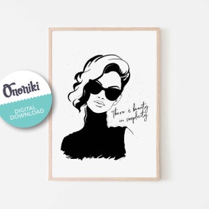 May include: Black and white illustration of a woman wearing sunglasses with the text "There is beauty in simplicity".
