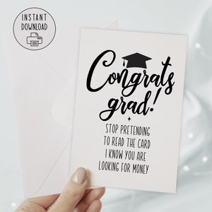 Carte de remise de diplôme imprimable. Félicitations diplômé ! Arrêtez de faire semblant de lire la carte. Je sais que tu cherches de l'argent. Téléchargement instantané.