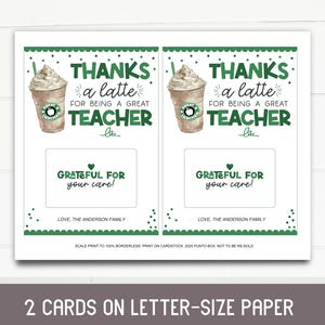 May include: Two printable gift cards with a green and white design featuring a coffee cup with the text "Thanks a latte for being a great teacher" and "Grateful for your care!"  Love, The Anderson Family.